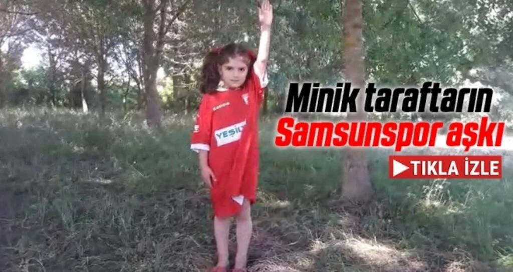 Minik taraftarın Samsunspor aşkı