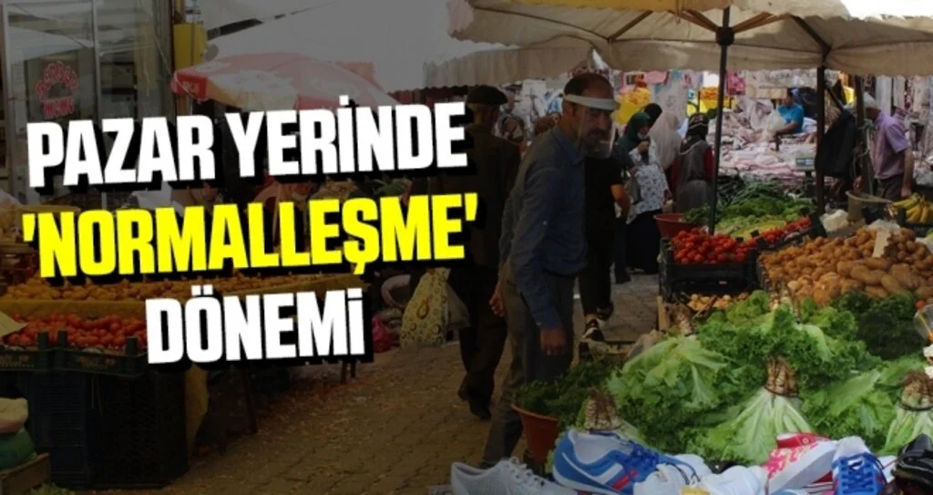 Pazar Yerinde 'Normalleşme' Dönemi