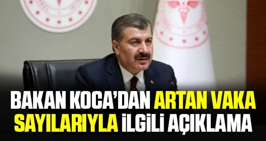 Sağlık Bakanı Fahrettin Koca'dan artan vaka sayılarıyla ilgili açıklama