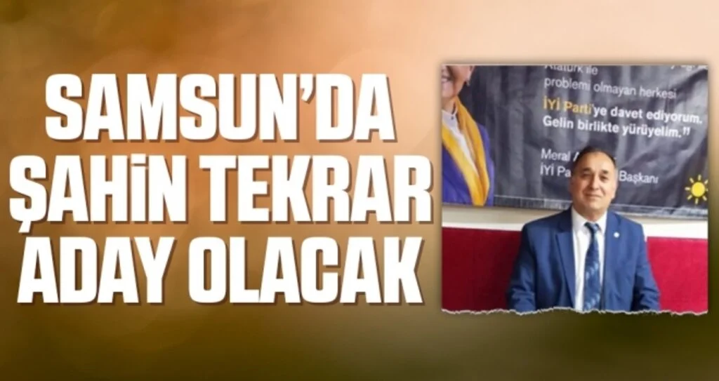 Şahin Tekrar Aday Olacak