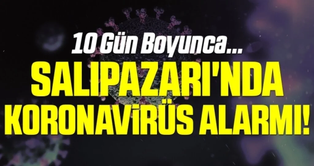 Salıpazarı'nda orman memuru korona çıktı