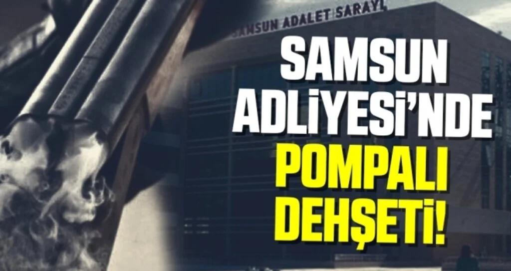 Samsun Adliyesi Yanında Pompalı Tüfekle Ateş Açıldı