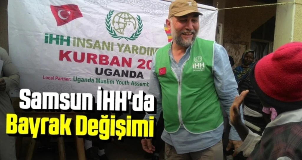 Samsun İHH'da Bayrak Değişimi
