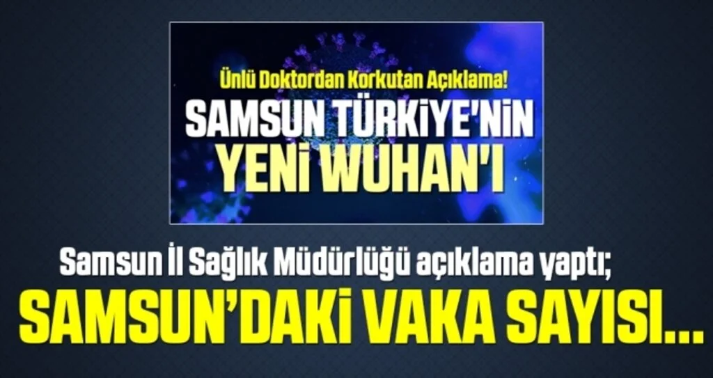 Samsun İl Sağlık Müdürlüğü'nden Wuhan benzetmesine Jet Yalanlama!
