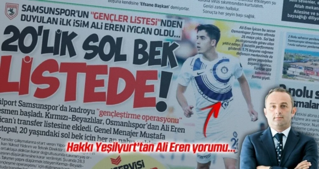 Samsun Kadıköyspor Genel Menajeri Hakkı Yeşilyurt, Samsunspor'un transfer listesinde bulunan Ali Eren İyican'ı değerlendirdi...