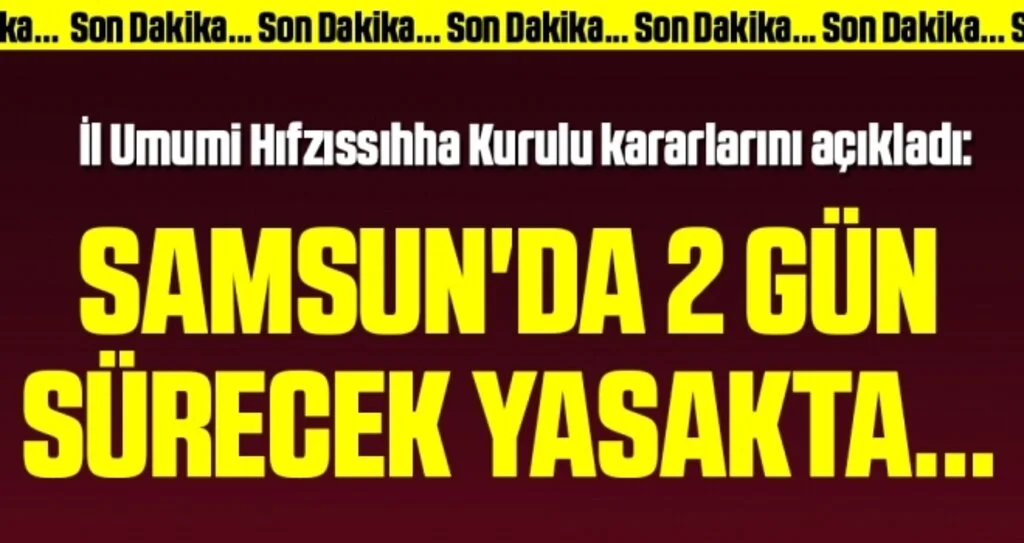 Samsun'da 2 Gün Sürecek Yasakta Nereler Açık olacak, Kimler Sokağa Çıkabilecek