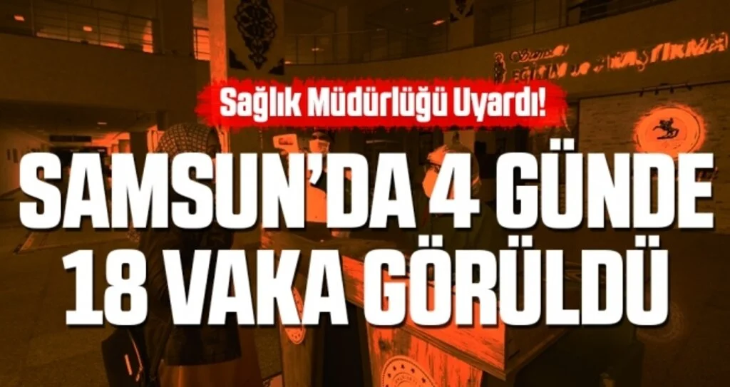 Samsun'da 4 Günde 18 Koronavirüs Vakası Görüldü!