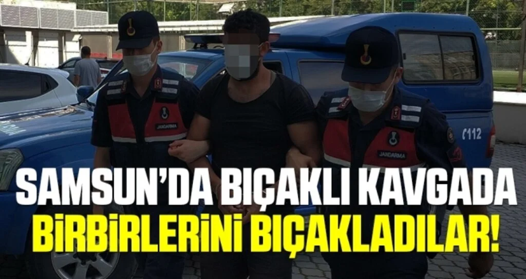 Samsun'da Bıçaklı Kavgada Birbirlerini Bıçakladılar!