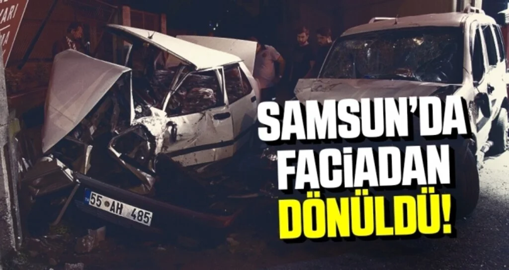 Samsun'da Faciadan Dönüldü