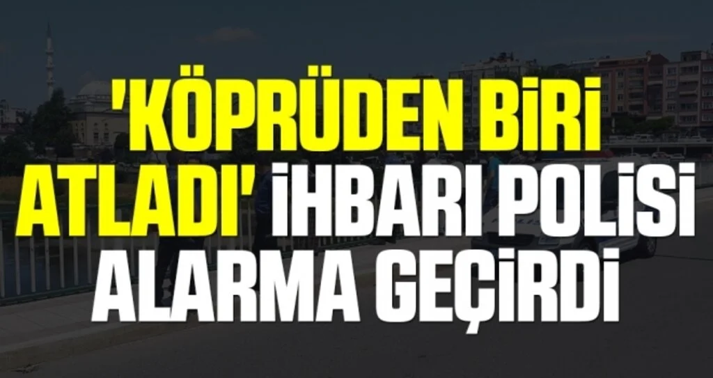 Samsun'da 'Köprüden biri atladı' ihbarı polisi alarma geçirdi