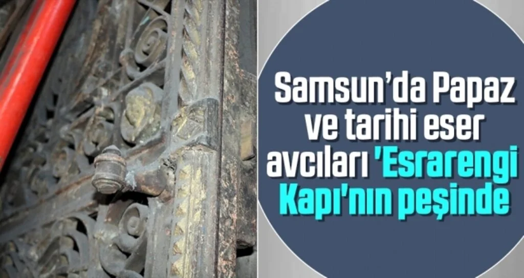 Samsun'da Papaz ve Tarihi Eser Avcıları 'Esrarengiz Kapı'nın Peşinde