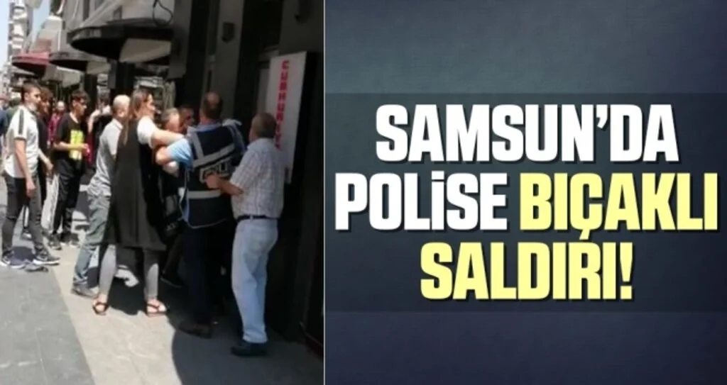 Samsun'da Polise Bıçaklı Saldırı!