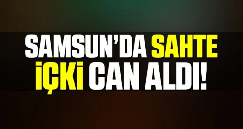 Samsun'da Sahte İçkiden Ölüm İddiası!