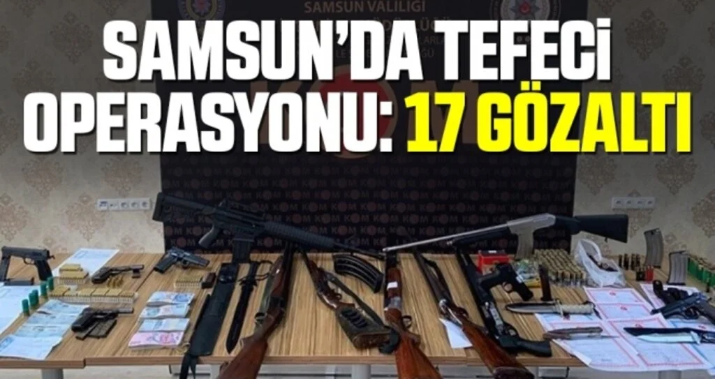 Samsun’da Tefeci Operasyonu: 17 gözaltı