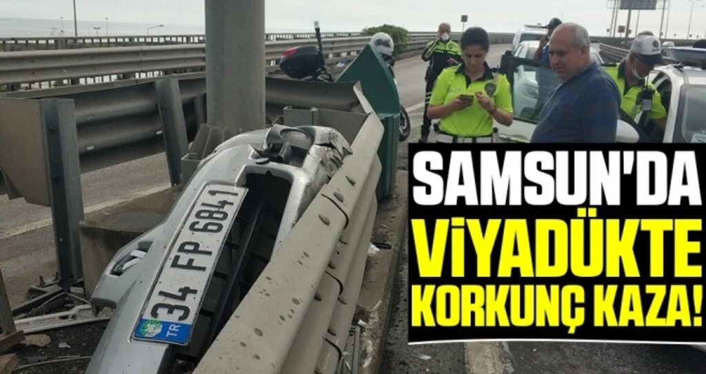 Samsun'da Viyadükte korkunç kaza