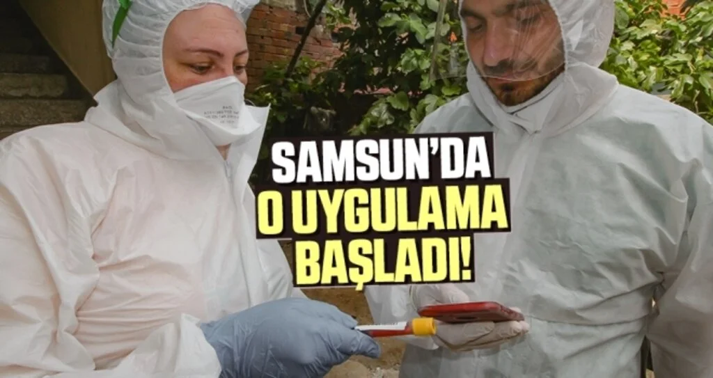 Samsun’da Yaygın Test Uygulamasına Başlandı
