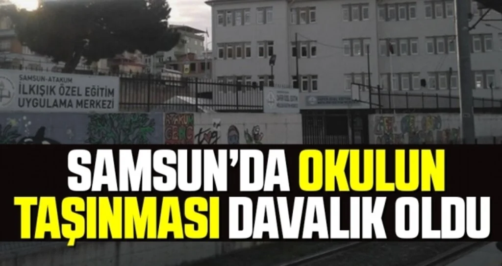 Samsun'da Zafer Özel Eğitim Meslek Okulu Okulun Taşınması Davalık Oldu
