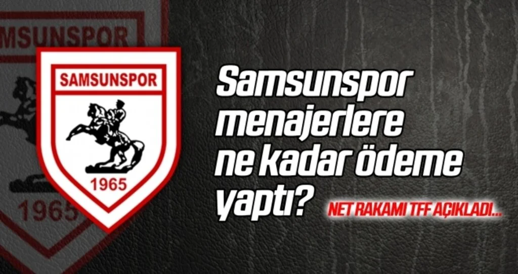 Samsunspor menajerlere ne kadar ödeme yaptı? TFF açıkladı...