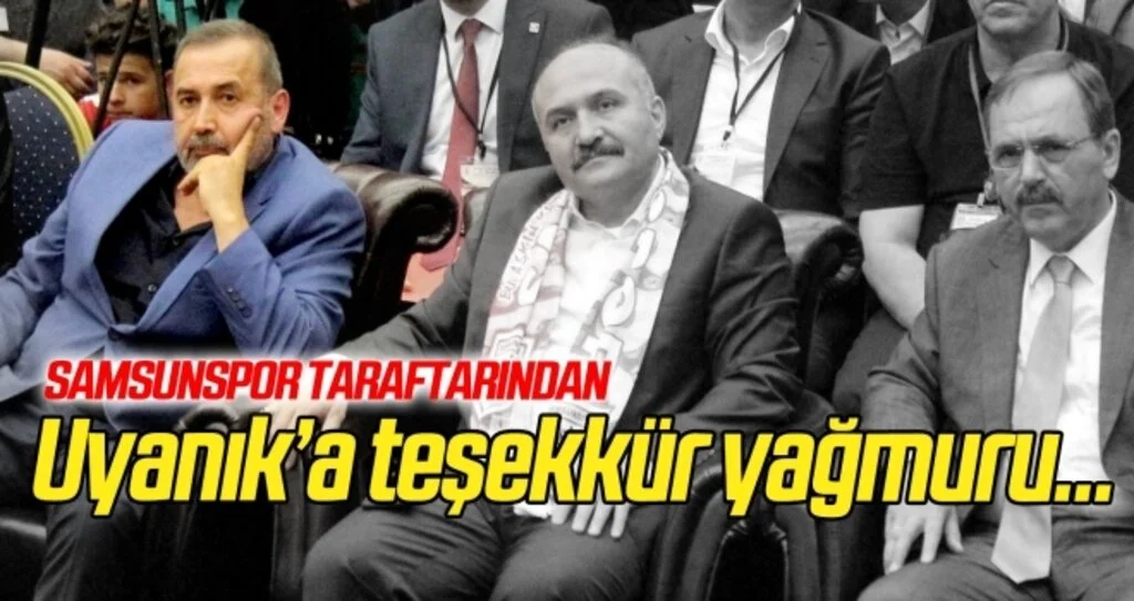 Samsunspor taraftarı İsmail Uyanık'a teşekkür etti