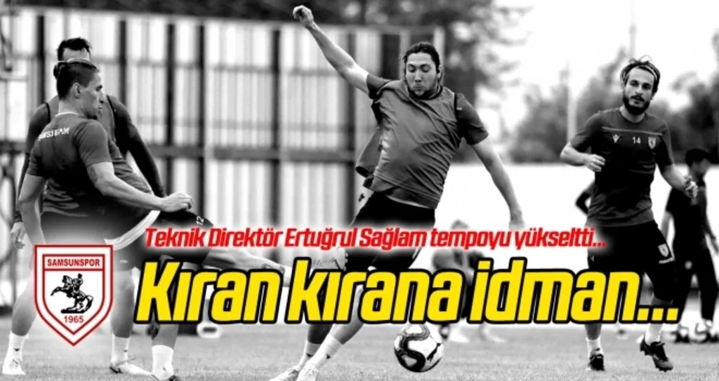 Samsunspor'da kıran kırana idman!