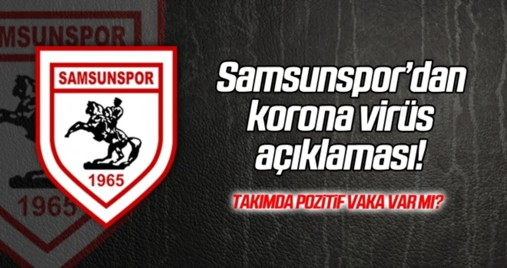 Samsunspor'dan korona virüs açıklaması