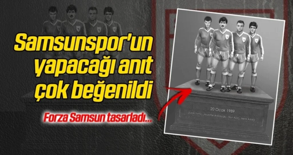 Samsunspor'un yapacağı anıt çok beğenildi