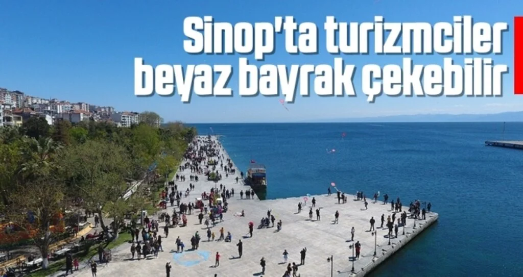 'Sinop'ta turizmciler beyaz bayrak çekebilir'