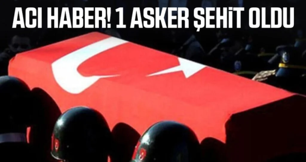 Son dakika… Acı haberi bakanlık duyurdu: 1 şehit