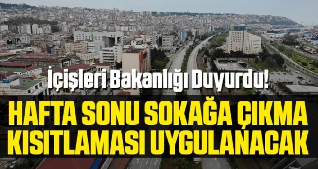 Son dakika… İçişleri Bakanlığı'ndan Hafta Sonu sokağa çıkma kısıtlaması genelgesi