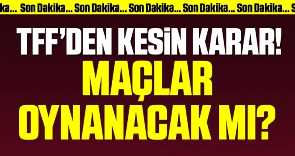 Son Dakika... TFF’den kesin karar çıktı! 2. Lig, 3. Lig Maçları Oynanacak Mı?