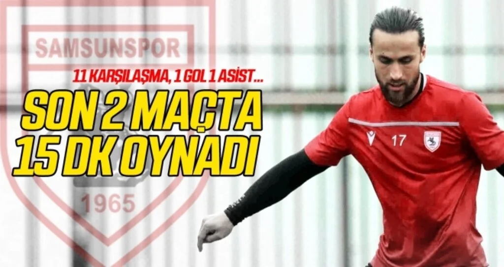 Son iki maçta sadece 15 dk oynadı