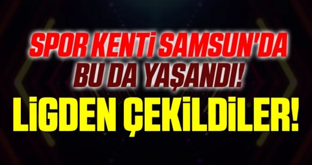 Spor Kenti Samsun'da Bu da Yaşandı! Anakent Ligden Çekildi