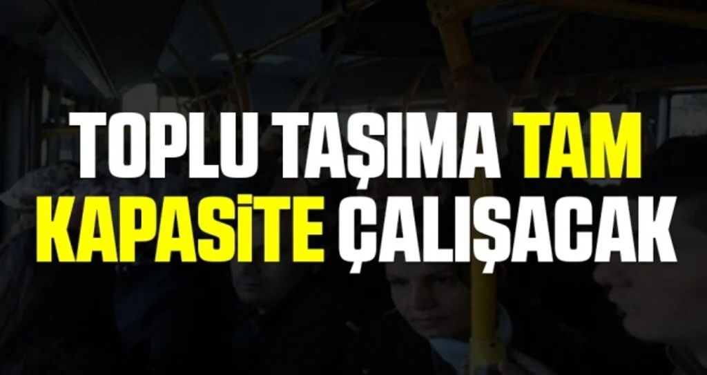 Toplu Taşıma Tam Kapasite Çalışacak
