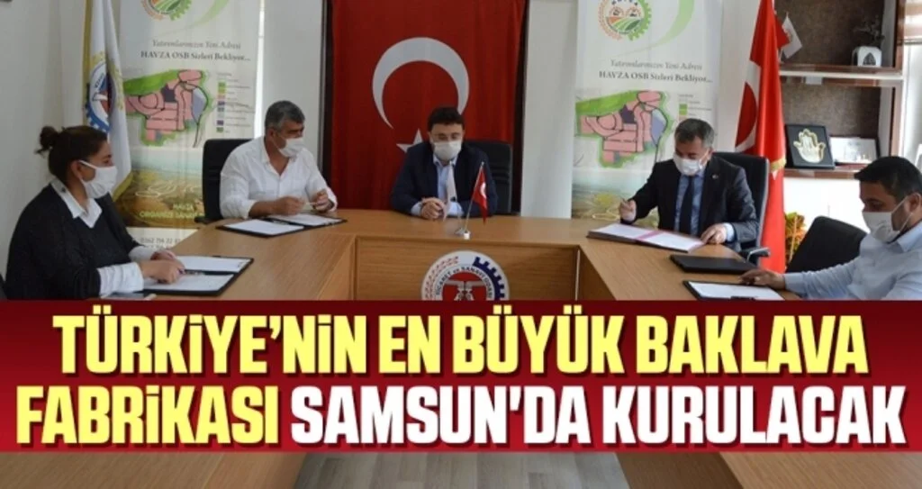 Türkiye’nin en büyük baklava fabrikası Samsun'da kurulacak