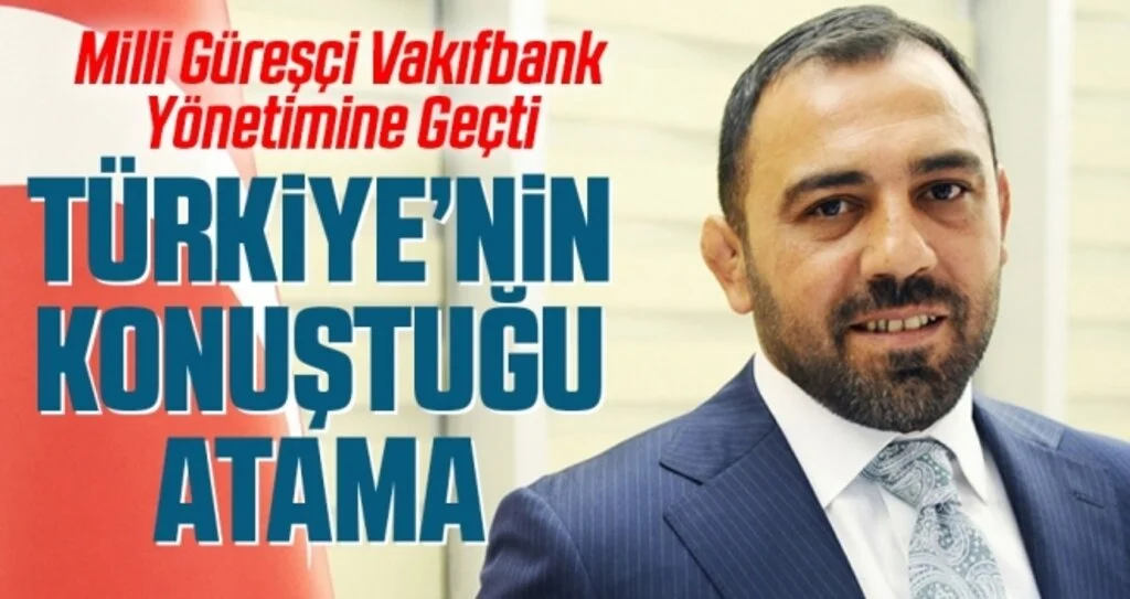 Türkiye'nin konuştuğu atama! Milli güreşçi Yerlikaya Vakıfbank yönetim kuruluna atandı