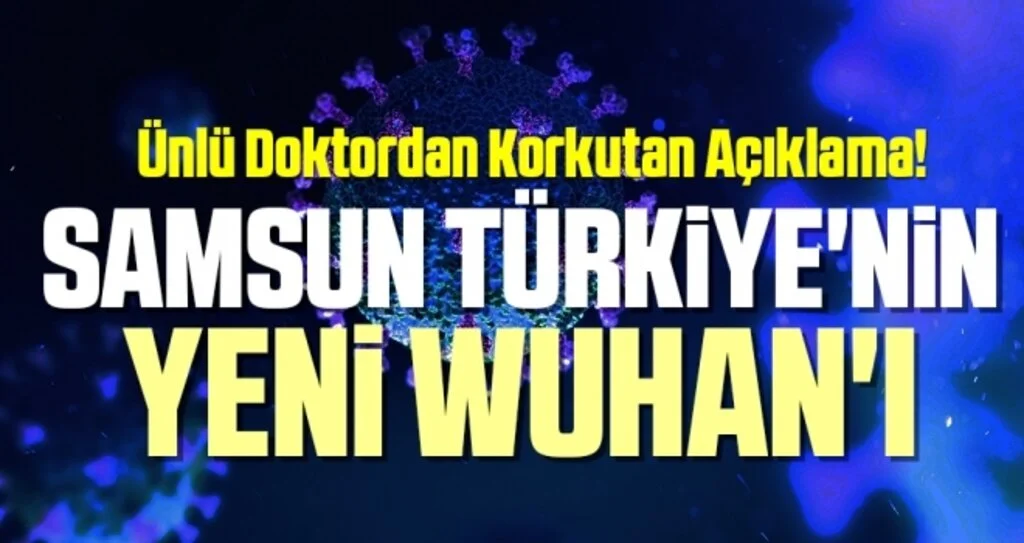 Ünlü Doktordan Korkutan Açıklama! Samsun Türkiye'nin Yeni Wuhan'ı