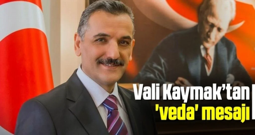 Vali Kaymak’tan 'veda' mesajı