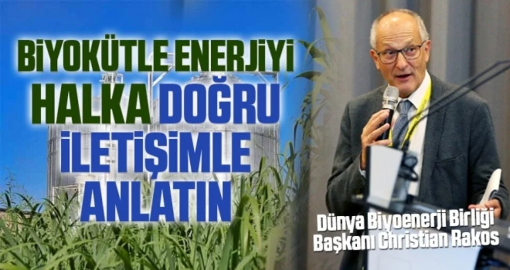 WBA Başkanı Christian Rakos: Biyokütle Enerjiyi Halka 'Doğru İletişim'le Anlatın
