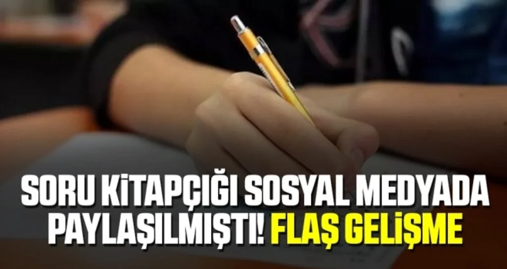 YKS'de soru kitapçığını sosyal medyada paylaşmıştı! Gözaltına alındı