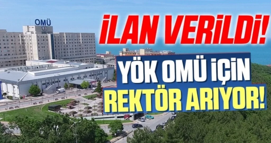 YÖK, OMÜ'ye İlanla Rektör Arıyor
