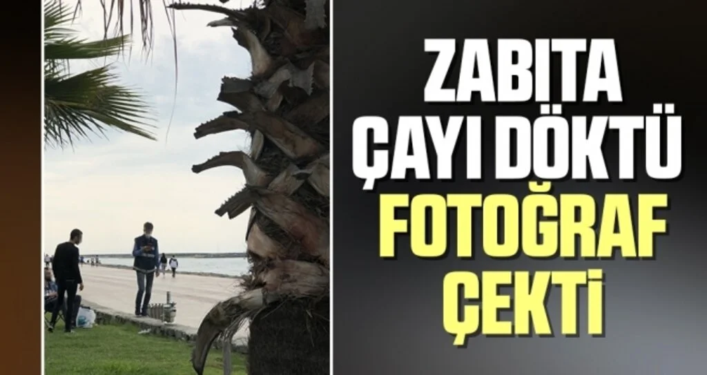 Zabıta Çayı Döktü Fotoğraf Çekti