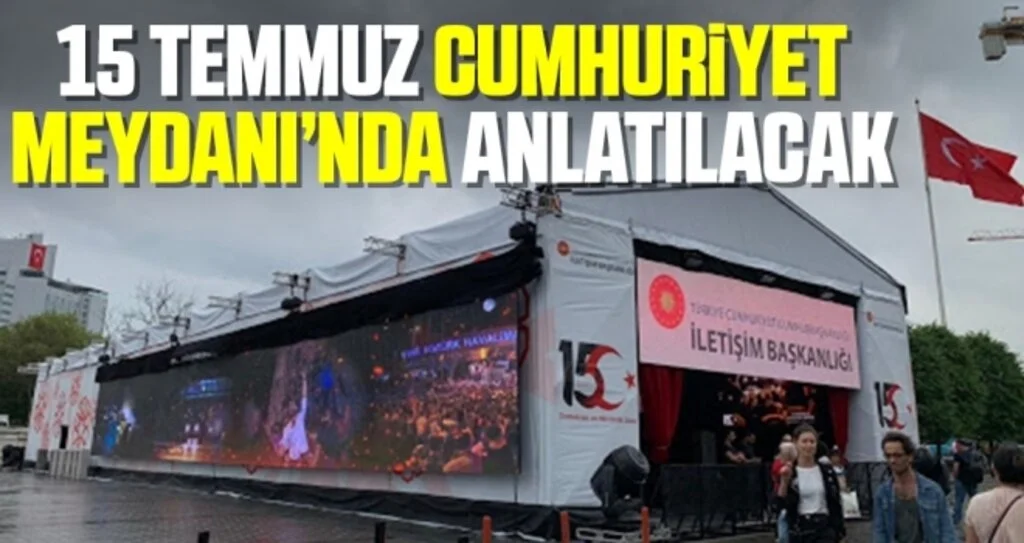 15 Temmuz Cumhuriyet Meydanı'nda anlatılacak