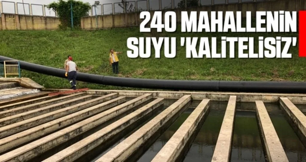 240 mahallenin suyu 'kalitelisiz' 