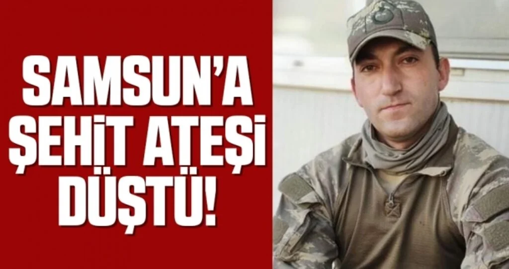 Acı haber! Samsunlu Asker Şehit Oldu