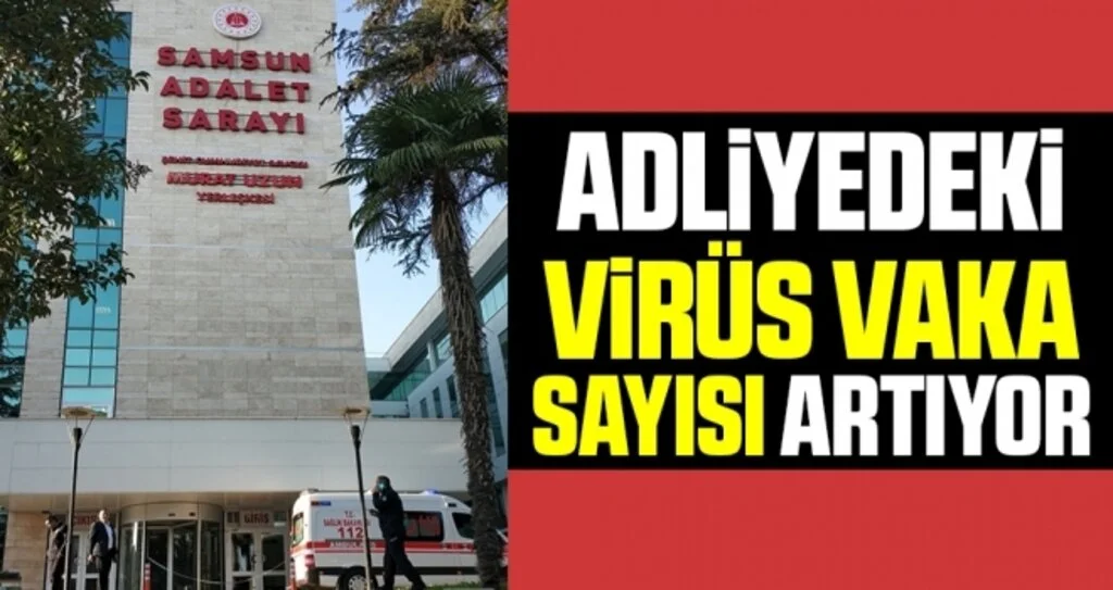 Adliyedeki Virüs Vaka Sayısı Artıyor