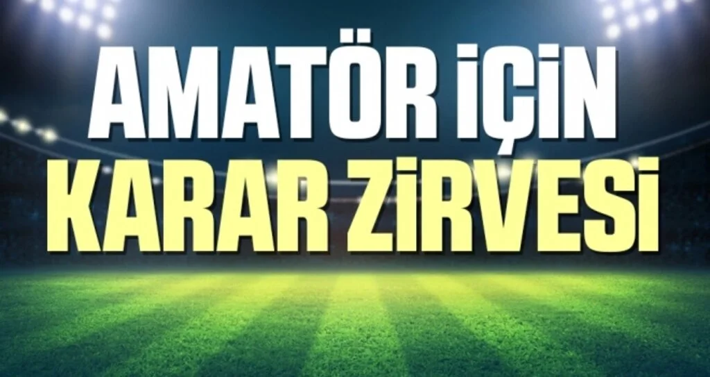 Amatör İçin Karar Zirvesi