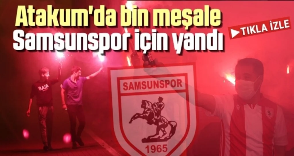 Atakum'da bin meşale Samsunspor için yandı