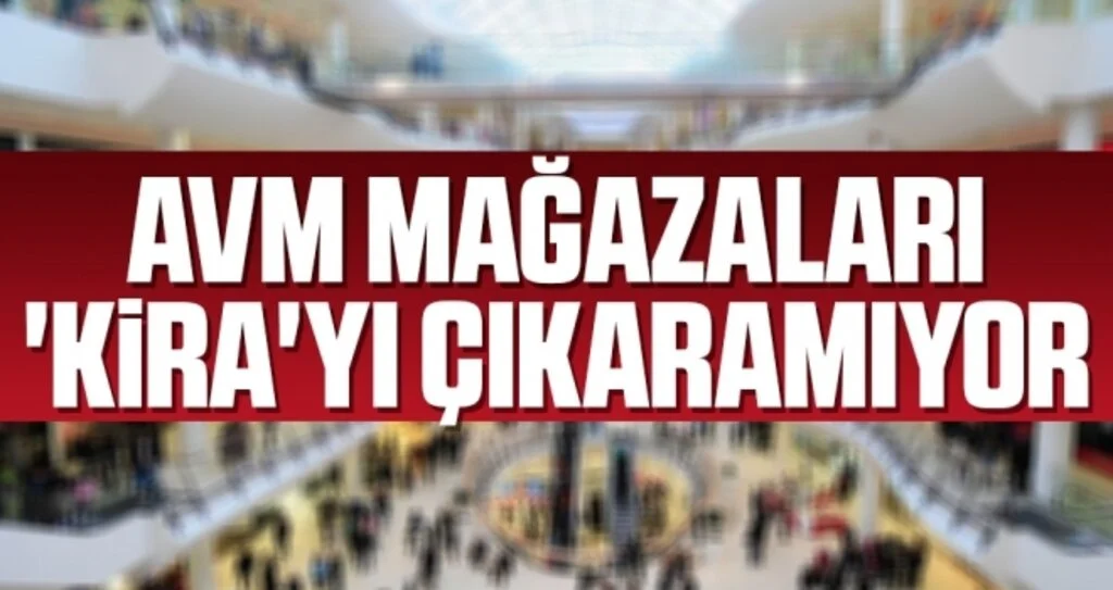 AVM mağazaları 'kira'yı çıkaramıyor