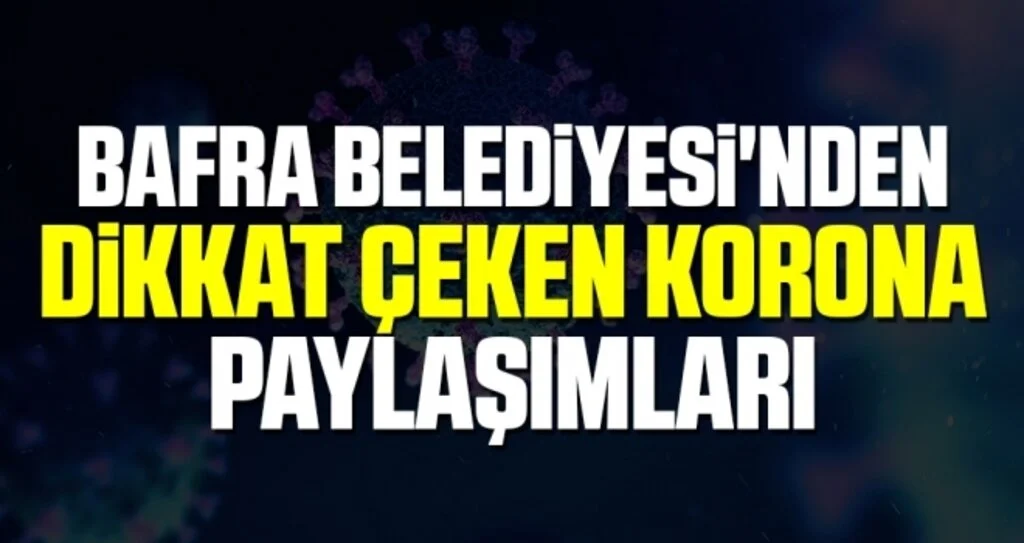 Bafra Belediyesi'nden Dikkat Çeken Korona Paylaşımları