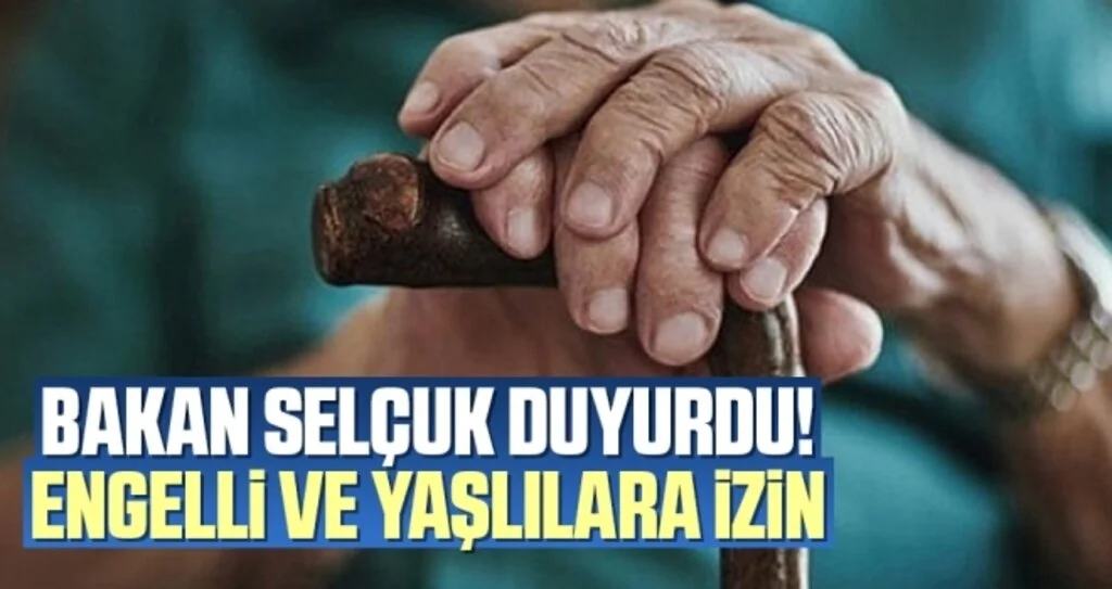 Bakan Selçuk duyurdu! Engelli ve yaşlılara izin
